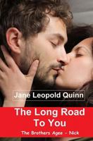 The Long Road To You: The Brothers Agee - Nick 1535292733 Book Cover