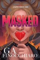 Masked: A Super [Villain] Herom-com B0BBLBR3RL Book Cover