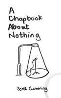 A Chapbook About Nothing B09NWZ2VQ7 Book Cover