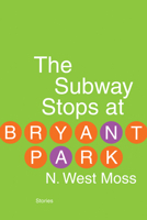 The Subway Stops at Bryant Park 193524891X Book Cover