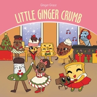 Little Ginger Crumb 1982276495 Book Cover