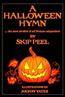 A Halloween Hymn: The Most Devilish of Dickens Adaptations 1729603149 Book Cover