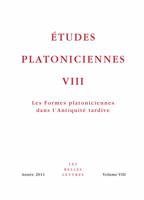 Etudes Platoniciennes VIII: Les Formes Platoniciennes Dans l'Antiquite Tardive 2251444386 Book Cover