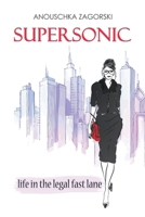 Supersonic: Life in the Legal Fast Lane 1785388673 Book Cover