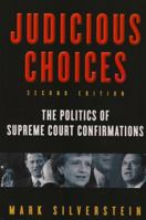 Judicious Choices: The New Politics of the Supreme Court Confirmations 0393930440 Book Cover