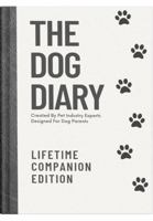 The Dog Diary: Lifetime Companion Edition 1763761525 Book Cover