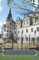 Schloss III: The Fascinating Royal History of 25 Castles in Central Germany 0992801443 Book Cover