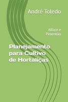 Planejamento para Cultivo de Hortaliças: Alface e Pimentão B0C6VZ1ZMV Book Cover