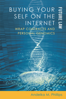 Buying Your Self on the Internet: Wrap Contracts and Personal Genomics 1474484301 Book Cover