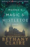 Morna's Magic & Mistletoe: A Scottish, Time Travel Romance 1947731513 Book Cover