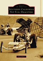 Southern California Top Fuel Dragsters 1467161500 Book Cover