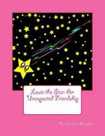 Louie the Star: An Unexpected Friendship (Poems for Poetry Lovers, Poems for Kids, Nursery Rhymes for children) 1500689718 Book Cover