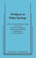Oedipus at Palm Springs: A Five Lesbian Brothers Play 0573697027 Book Cover