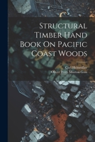 Structural Timber Hand Book On Pacific Coast Woods 1022495496 Book Cover