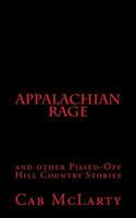 APPALACHIAN RAGE and other Pissed-Off Hill Country Stories 1483954900 Book Cover