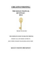 Creative Writing: The 2014 Kelly Manual of Style 131212654X Book Cover