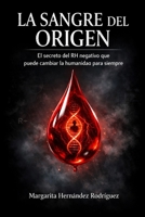 La SANGRE del ORIGEN: El secreto del RH negativo que puede cambiar la humanidad para siempre (Spanish Edition) B0GXPMVNY8 Book Cover