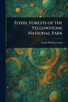 Fossil Forests of the Yellowstone National Park 1023552108 Book Cover