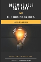 BECOMING YOUR OWN BOSS: THE BUSINESS IDEA B08M8DGQ6D Book Cover