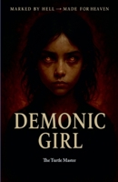 Demonic Girl (Marked by Hell ? Made for Heaven) B0FGWLKL5Y Book Cover
