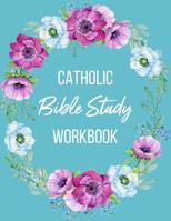 Catholic Bible Study Workbook: Daily Scripture Journal with Prompt Questions 1082853631 Book Cover