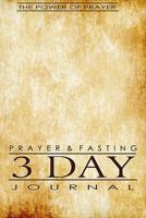 Prayer & Fasting 3 Day Journal 1537500252 Book Cover