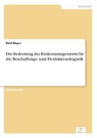 Die Bedeutung Des Risikomanagements Fur Die Beschaffungs- Und Produktionslogistik 3838654005 Book Cover