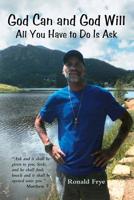 God Can and God Will: All You Have to Do Is Ask 1973656280 Book Cover