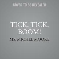 Tick, Tick, Boom! 153853343X Book Cover