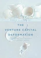 The Venture Capital Deformation: Value Destruction throughout the Investment Process 3319703226 Book Cover