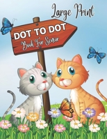 Large Print Dot To Dot Book For Senior: 50 Large Print Easy Dot To Dot Nature Scenes, Flowers, Butterflies , Animals,, .. Birds And More ( 2024 Dot To B0CS6JKLHN Book Cover
