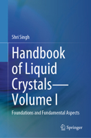 Handbook of Liquid Crystals – Volume I: Foundations and Fundamental Aspects 3031500571 Book Cover