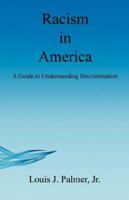 Racism in America - A Guide to Understanding Discrimination 1598243497 Book Cover