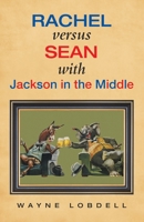Rachel Versus Sean with Jackson in the Middle 1480884596 Book Cover