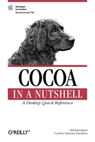 Cocoa in a Nutshell (In a Nutshell (O'Reilly)) 0596004621 Book Cover