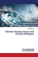Climate Change Issues and Climate Refugees 613944831X Book Cover