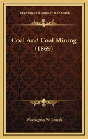 Coal And Coal Mining 1144864720 Book Cover