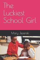 The Luckiest School Girl B096TJMTRT Book Cover