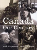 Canada: Our Century: 100 Voices - 500 Visions 0385258933 Book Cover