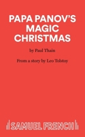 Papa Panov's Magic Christmas: A Play (Acting Edition) 0573066221 Book Cover