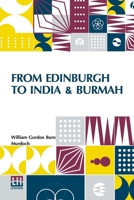 From Edinburgh To India & Burmah B0DQ98J2GP Book Cover