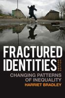 Fractured Identities: Changing Patterns of Inequality 0745610846 Book Cover