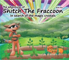 Adventures of Snitch the Fraccoon: In Search of the Magic Crystals 098830161X Book Cover