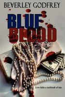 Blue Blood: Love Hides a Multitude of Sins 0615581595 Book Cover