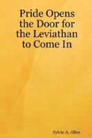 Pride Opens the Door for the Leviathan to Come in 1430310332 Book Cover