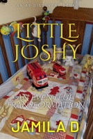 Little Joshy: An Eventful Transformation B095556FLK Book Cover