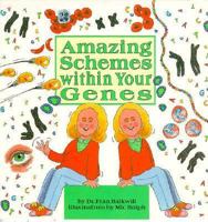 Amazing Schemes Within Your Genes (Cells and Things) 0876146353 Book Cover