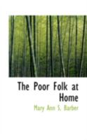 The Poor Folk at Home 1296210049 Book Cover