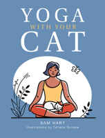 Yoga With Your Cat: Purr-fect Poses for You and Your Feline Friend 1787836452 Book Cover