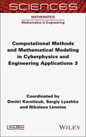 Computational Methods and Mathematical Modeling in Cyberphysics and Engineering Applications 3 (ISTE Invoiced) 1789452430 Book Cover